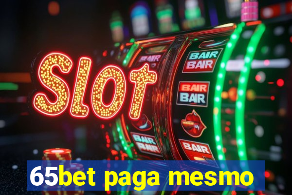 65bet paga mesmo